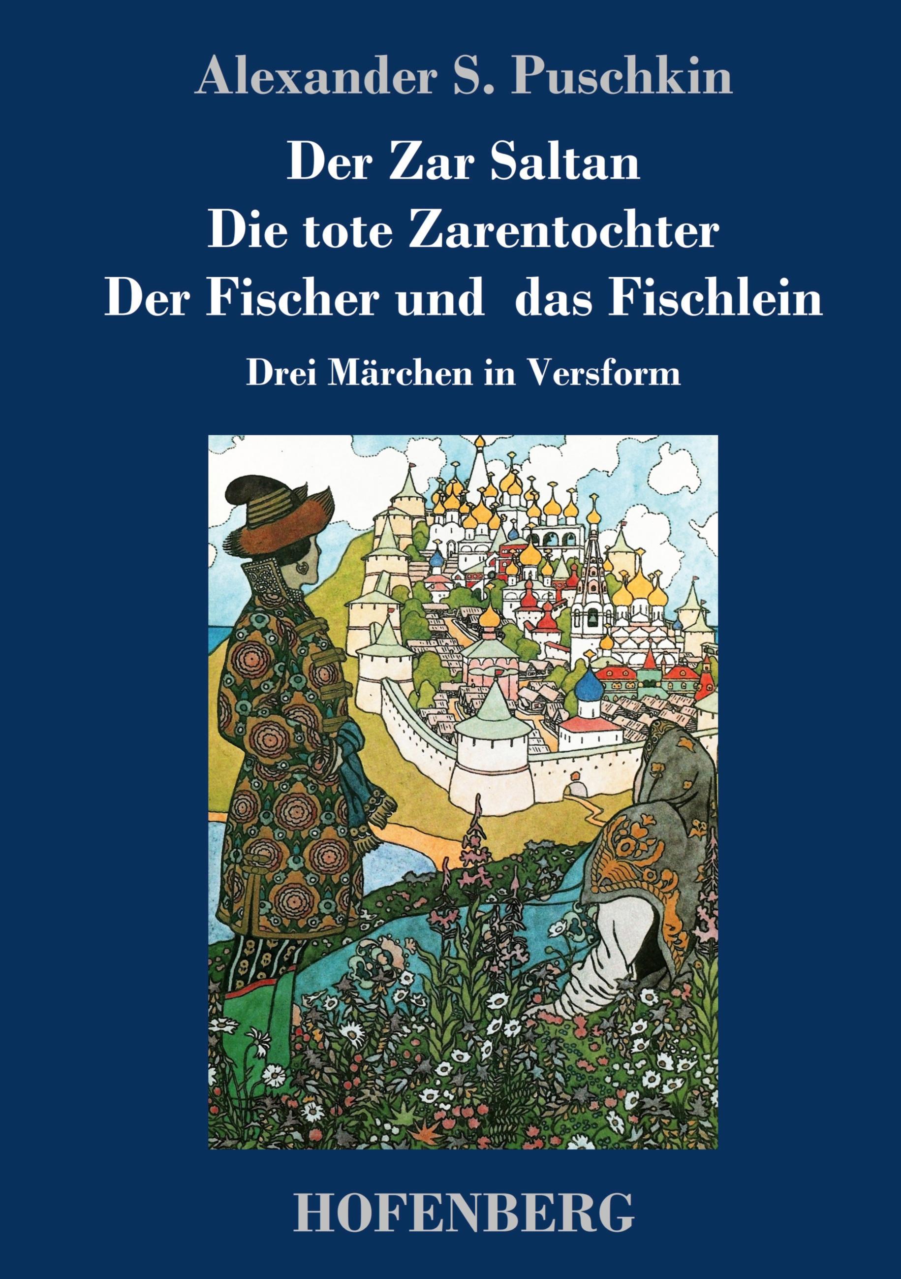 Vorderes Coverbild Der Zar Saltan /  Die tote Zarentochter / Der Fischer und das Fischlein