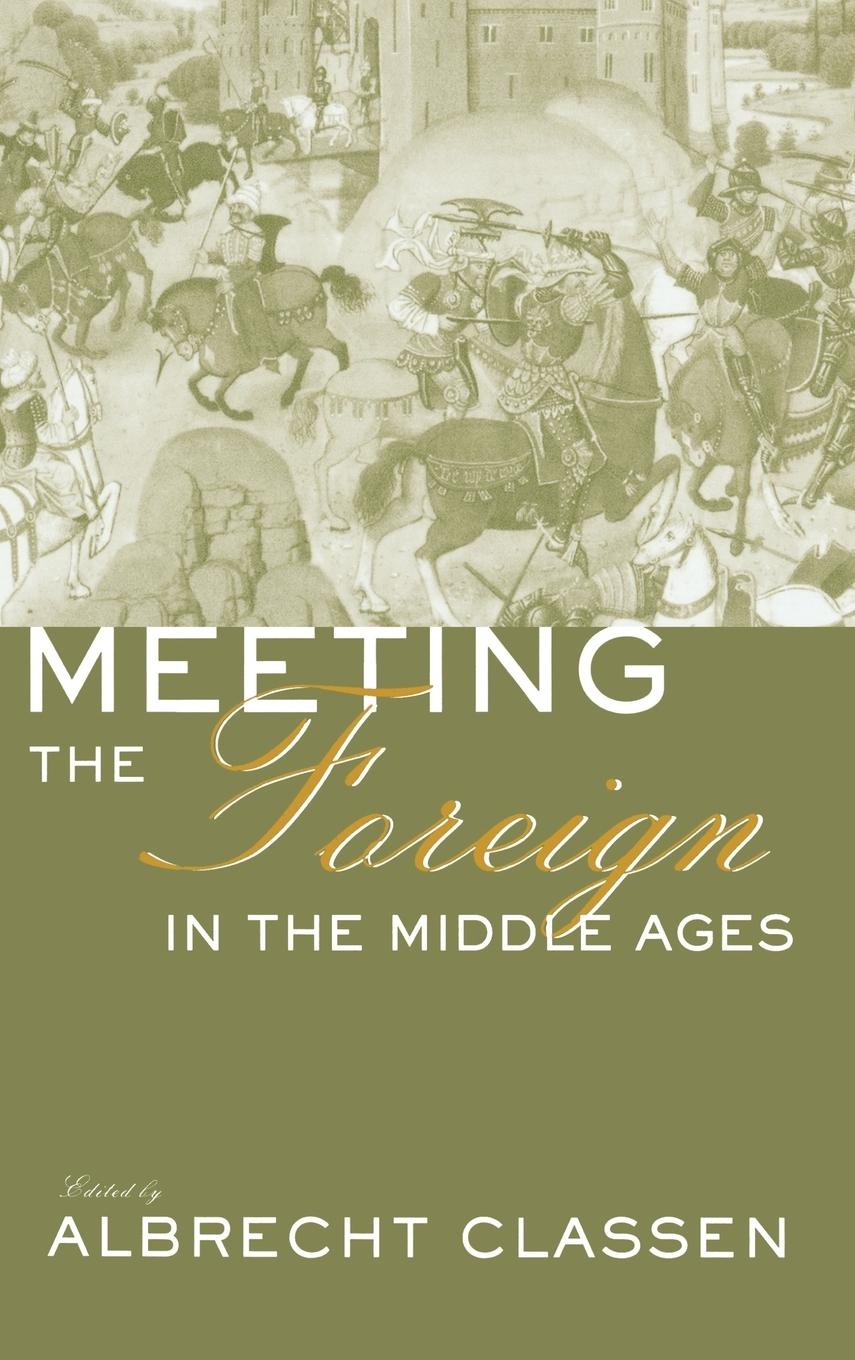 Vorderes Coverbild Meeting the Foreign in the Middle Ages