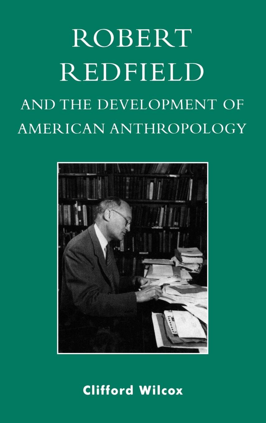 Vorderes Coverbild Robert Redfield and the Development of American Anthropology