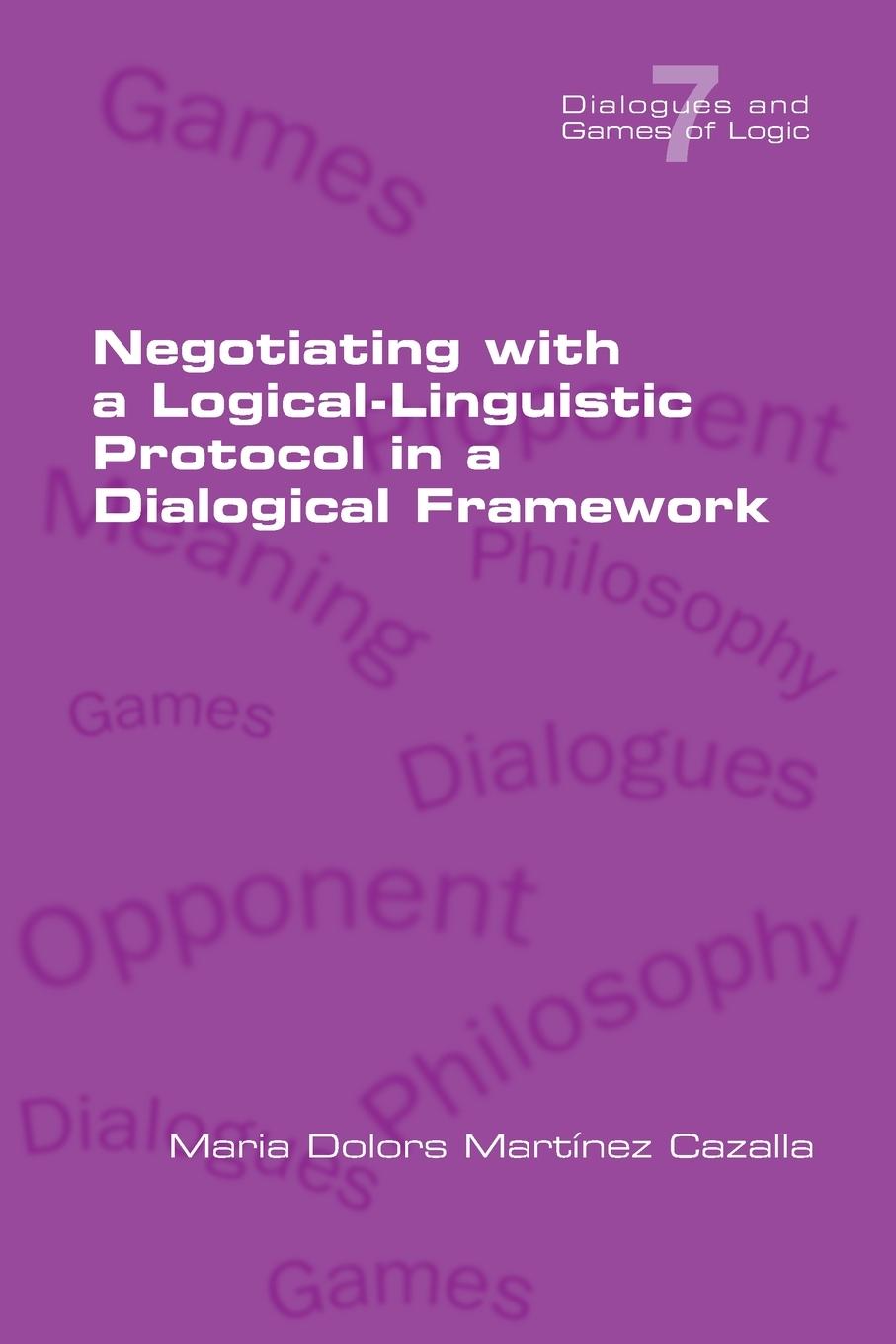 Vorderes Coverbild Negotiating with a Logical-Linguistic Protocol in a Dialogical Framework
