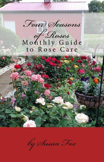 Vorderes Coverbild Four Seasons of Roses: Monthly Guide to Rose Care