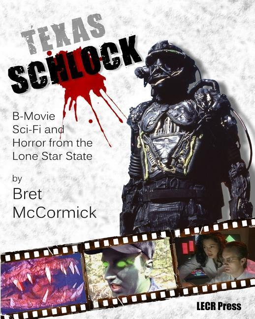 Vorderes Coverbild Texas Schlock: B-movie Sci-Fi and Horror from the Lone Star State