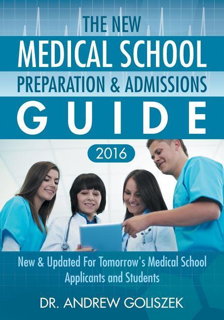 Vorderes Coverbild The New Medical School Preparation & Admissions Guide, 2016: New & Updated For Tomorrow's Medical School Applicants and Students