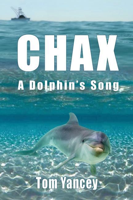 Vorderes Coverbild Chax: A Dolphin's Song