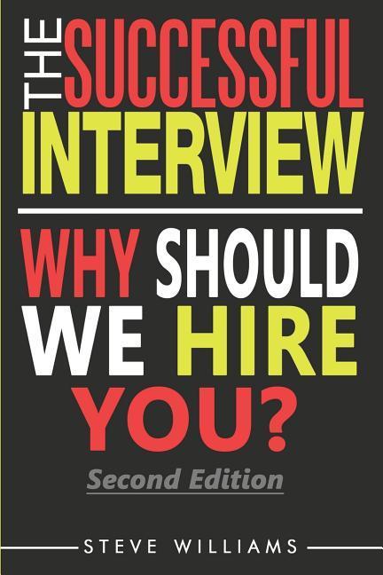 Vorderes Coverbild Interview: The Successful Interview, 2nd Ed. - Why Should We Hire You?
