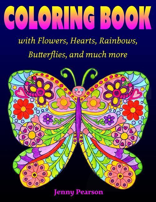 Vorderes Coverbild Coloring Book with Flowers, Hearts, Rainbows, Butterflies, and much more: for all ages from Tweens to Adults