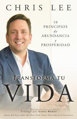Vorderes Coverbild Transforma Tu Vida: 10 Principios De Abundancia Y Prosperidad