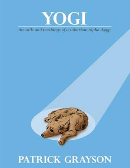 Vorderes Coverbild Yogi, the Tails and Teachings of a Suburban Alpha Doggy