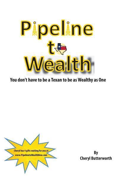 Vorderes Coverbild Pipeline To Wealth: You Don't Have To Be A Texan To Be Wealthy As One