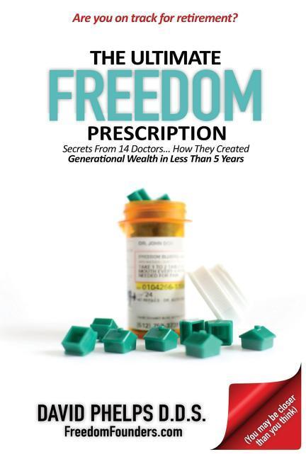 Vorderes Coverbild The Ultimate Freedom Prescription: Secrets From 14 Doctors... How They Created Generational Wealth in Less Than 5 Years