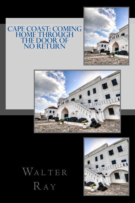 Vorderes Coverbild Cape Coast: Coming Home Through The Door Of No Return