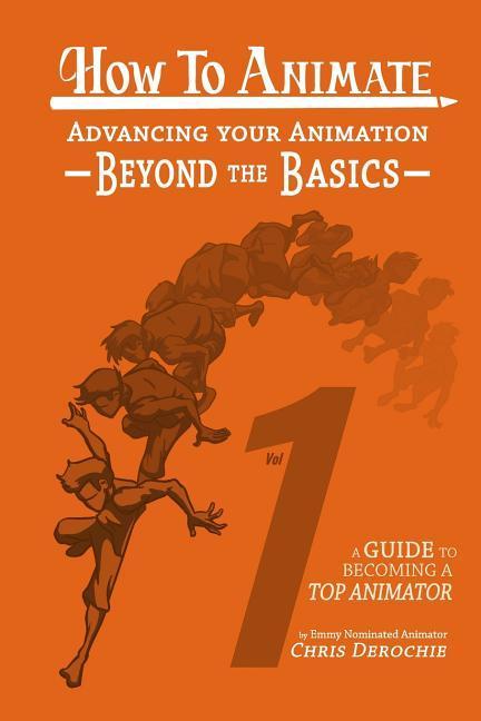Vorderes Coverbild How to Animate Advancing Your Animation Beyond The Basics
