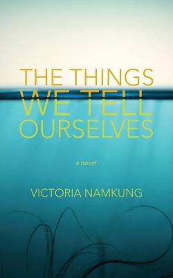 Vorderes Coverbild The Things We Tell Ourselves