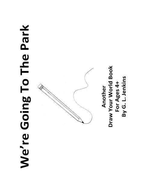 Vorderes Coverbild We're Going To The Park: Another Draw Your World Book