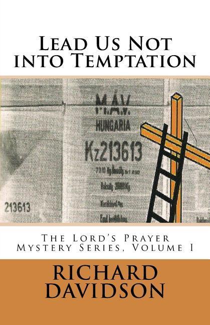 Vorderes Coverbild Lead Us Not into Temptation: The Lord's Prayer Mystery Series, Volume 1