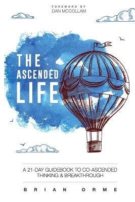 Vorderes Coverbild The Ascended Life: A 21-Day Guidebook to Co-Ascended Thinking and Breakthrough