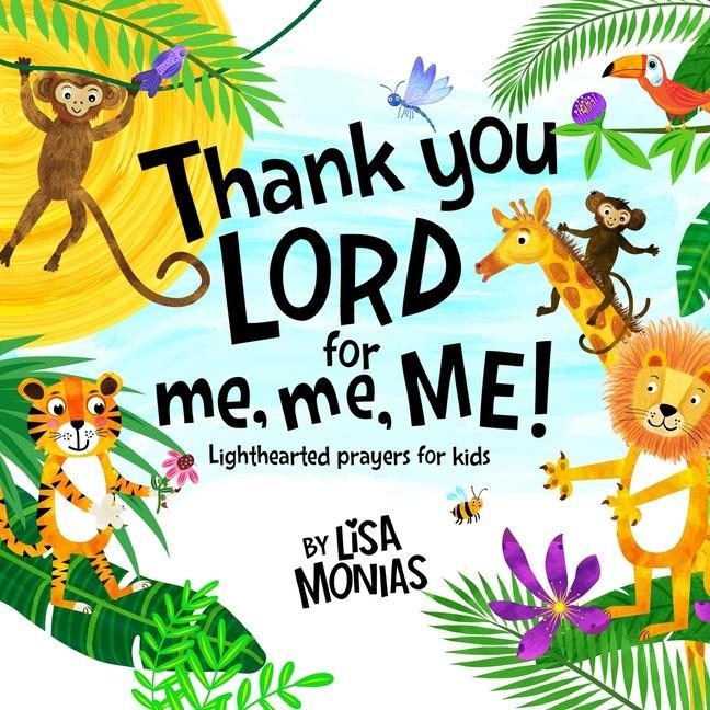 Vorderes Coverbild Thank You LORD! for me, me, ME!: Kids first cute light hearted prayer book