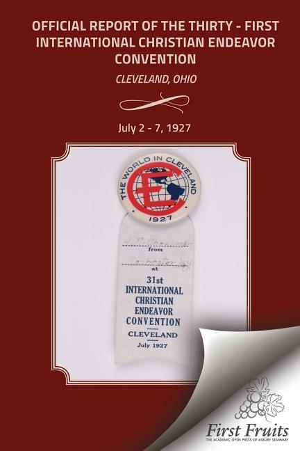 Vorderes Coverbild The Official Report Of The Thirty - First International Christian Endeavor Convention: Held in Cleveland, Ohio July 2 - 7, 1927
