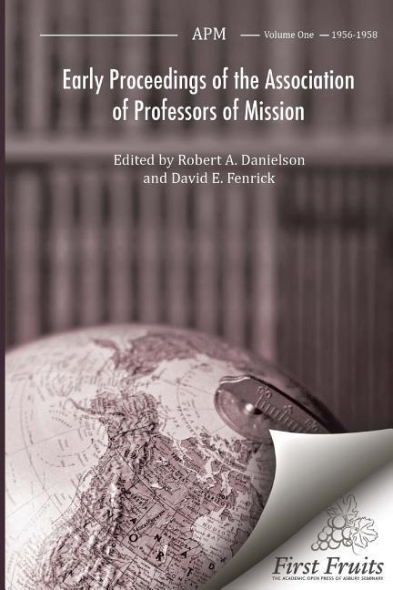 Vorderes Coverbild Early Proceedings of The Association of Professors of Mission: Volume I Biennial Meetings from 1956 to 1958