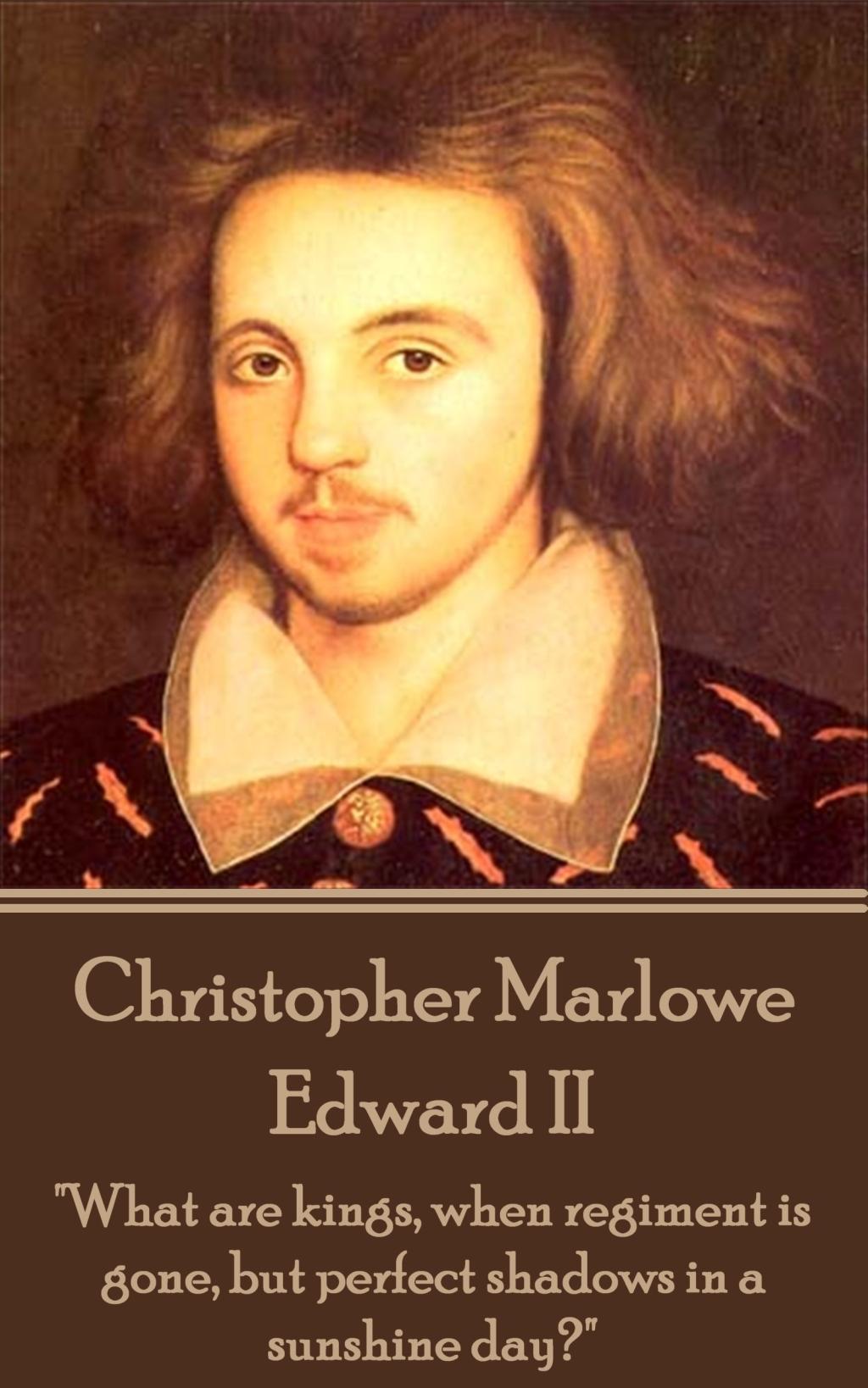 Vorderes Coverbild Christopher Marlowe - Edward II: "What are kings, when regiment is gone, but perfect shadows in a sunshine day?"