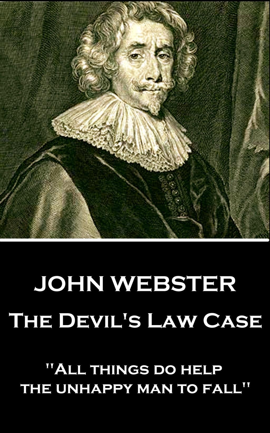 Vorderes Coverbild John Webster - The Devil's Law Case: "All things do help the unhappy man to fall"