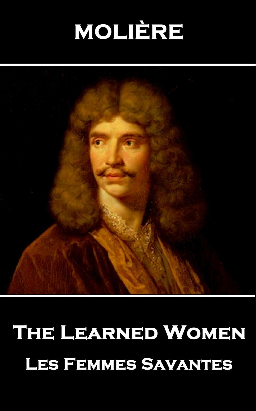 Vorderes Coverbild Moliere - The Learned Women: Les Femmes Savantes