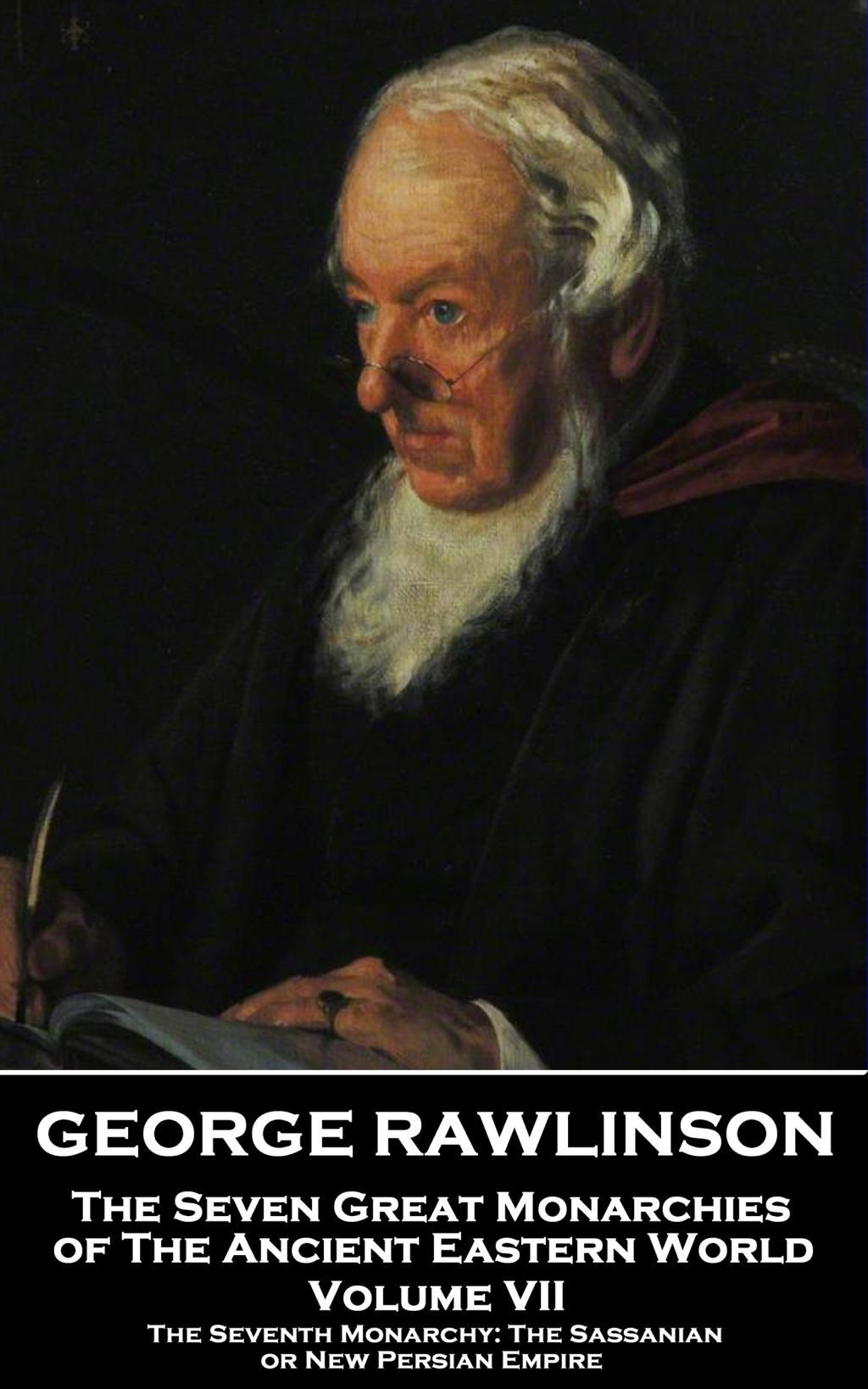 Vorderes Coverbild George Rawlinson - The Seven Great Monarchies of The Ancient Eastern World