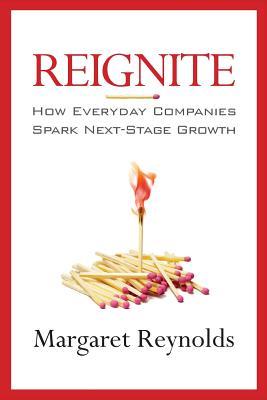 Vorderes Coverbild Reignite: How Everyday Companies Spark Next Stage Growth