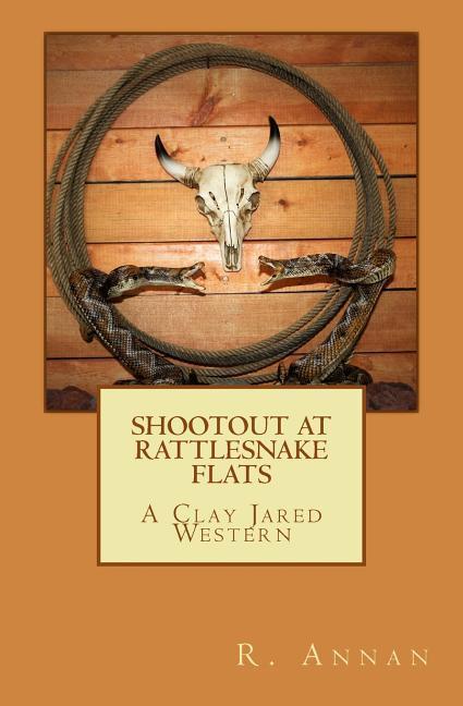 Vorderes Coverbild Shootout at Rattlesnake Flats: A Clay Jared Western