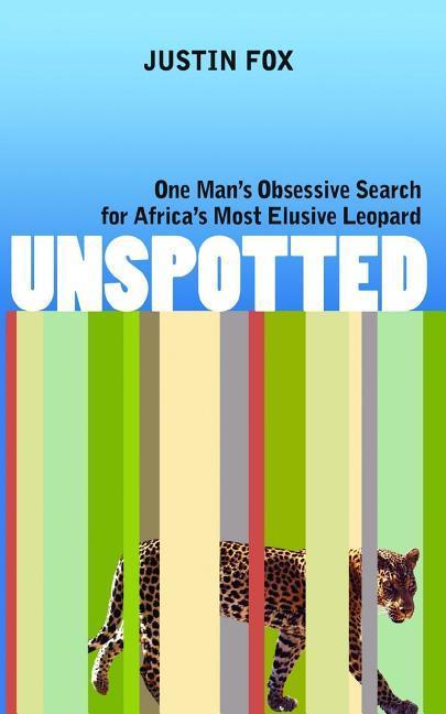 Vorderes Coverbild Unspotted: One Man's Obsessive Search for Africa's Most Elusive Leopard