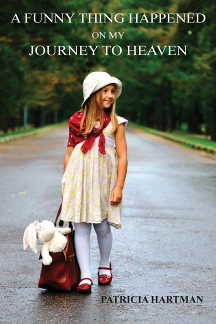 Vorderes Coverbild A Funny Thing Happened on My Journey to Heaven