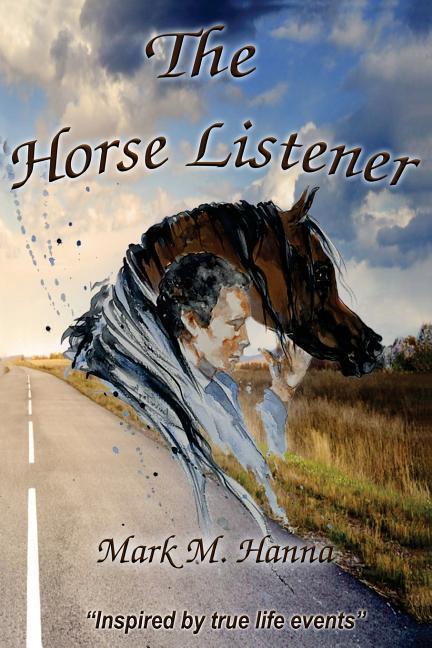 Vorderes Coverbild The Horse Listener: Inspired by True Life Events