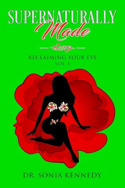 Vorderes Coverbild Supernaturally Made, Volume 1: Reclaiming Your Eve