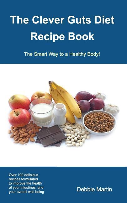 Vorderes Coverbild The Clever Guts Diet Recipe Book