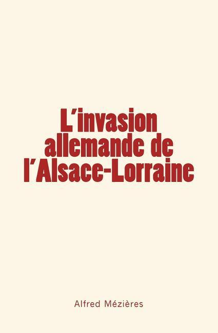 Vorderes Coverbild L'Invasion allemande de l'Alsace-Lorraine