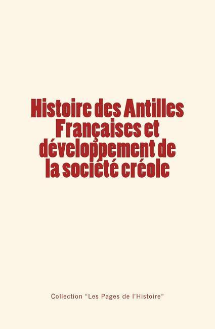 Vorderes Coverbild Histoire des Antilles Françaises et développement de la société créole