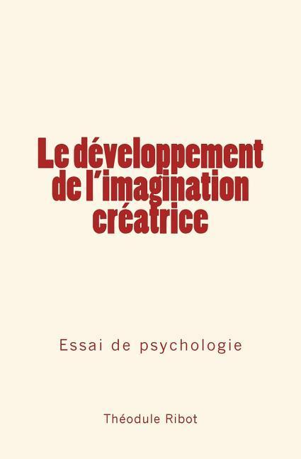 Vorderes Coverbild Le développement de l'imagination créatrice: Essai de psychologie