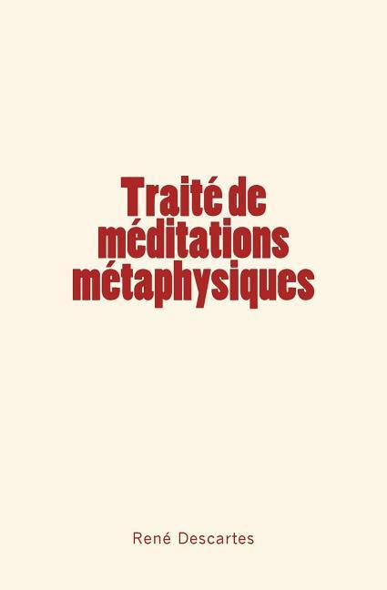 Vorderes Coverbild Traité de méditations métaphysiques