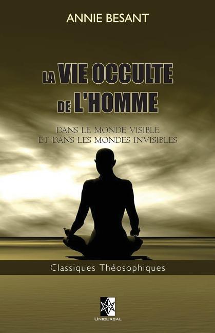 Vorderes Coverbild La Vie Occulte de l'Homme: Dans le monde visible et dans les mondes invisibles