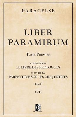Vorderes Coverbild Liber Paramirum: comprenant le Livre des Prologues suivi de la Parenthèse sur les Cinq Entités