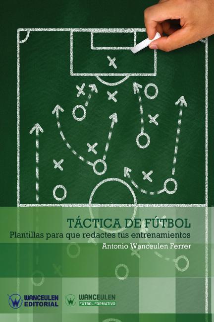 Vorderes Coverbild Táctica de Fútbol: Plantillas para que redactes tus entrenamientos