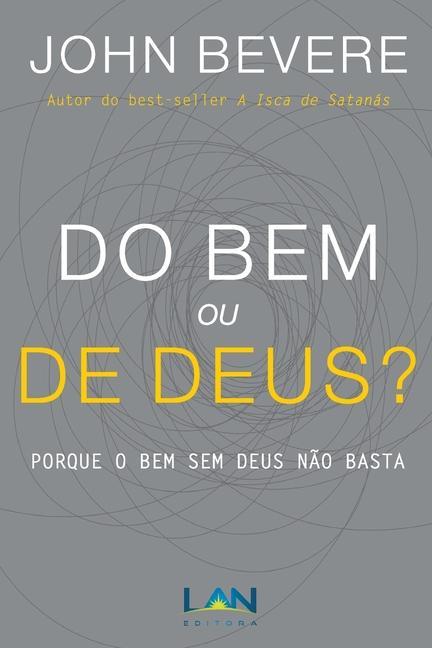 Vorderes Coverbild Do Bem ou De Deus?: Porque o Bem Sem Deus Não Basta