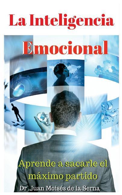 Vorderes Coverbild La Inteligencia Emocional: Aprende a sacarle el máximo partido