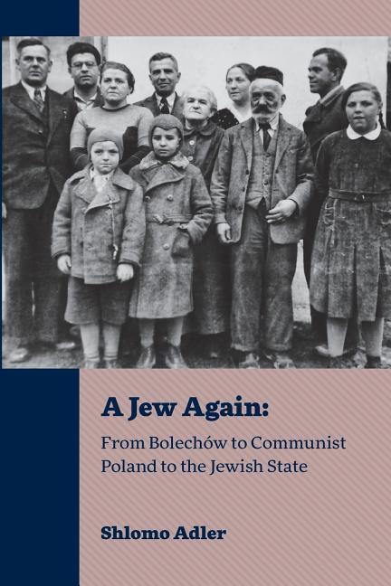 Vorderes Coverbild A Jew Again: From Bolechów to Communist Poland to the Jewish State