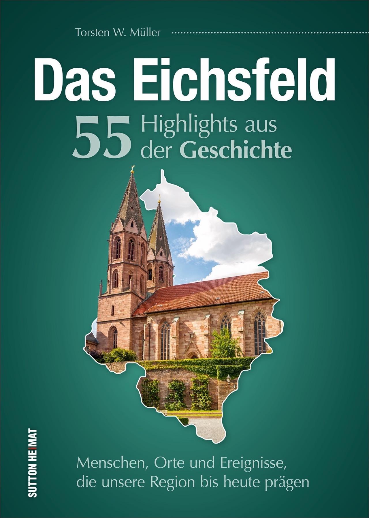 Vorderes Coverbild Das Eichsfeld. 55 Highlights aus der Geschichte