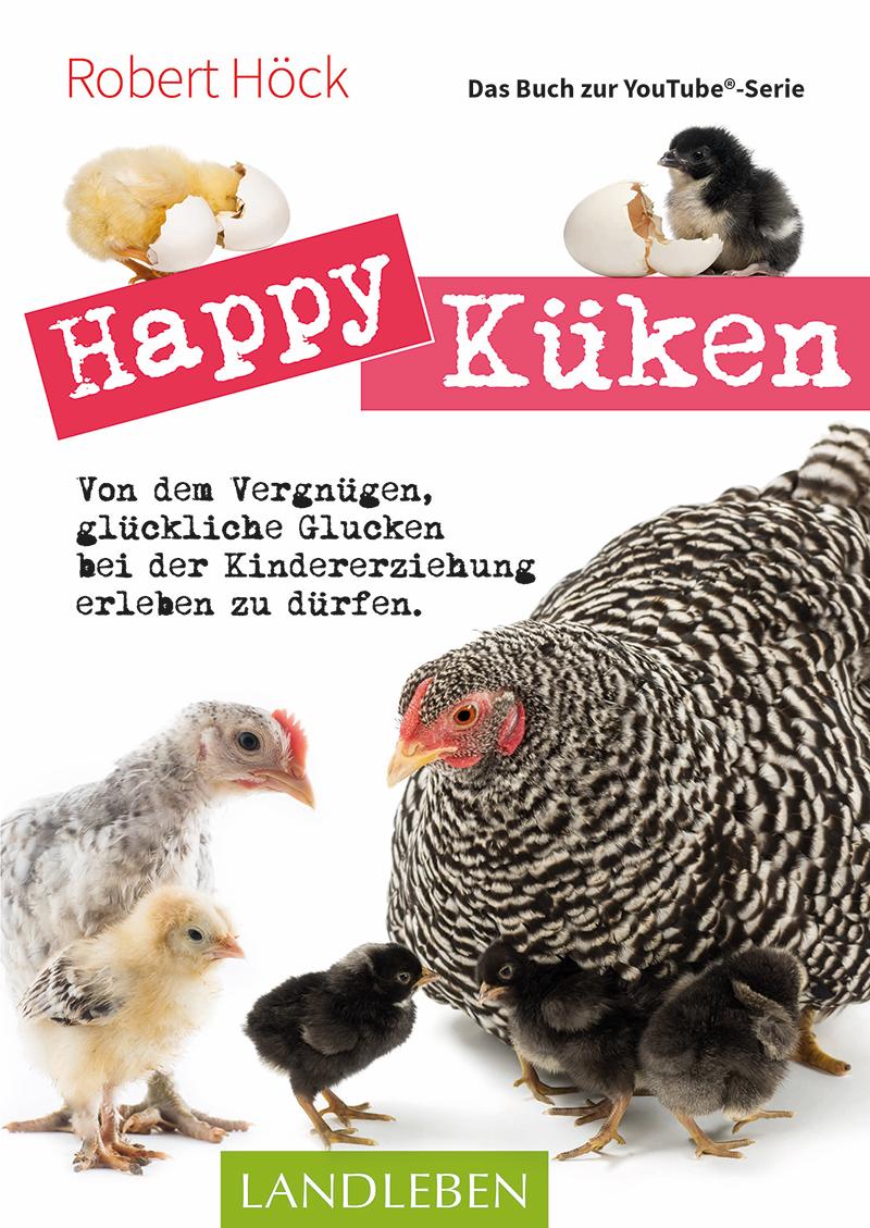 Vorderes Coverbild Happy Küken . Das Buch zur YouTube-Serie
