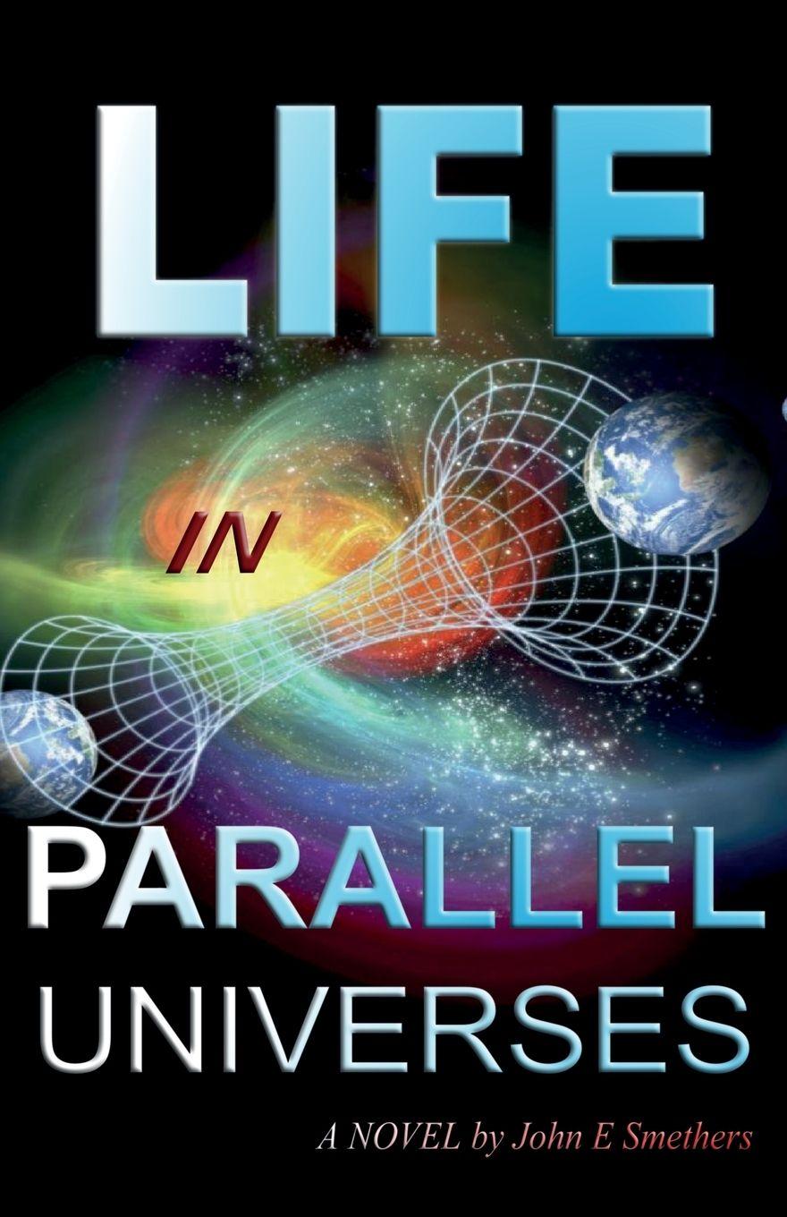 Vorderes Coverbild LIFE IN PARALLEL UNIVERSES