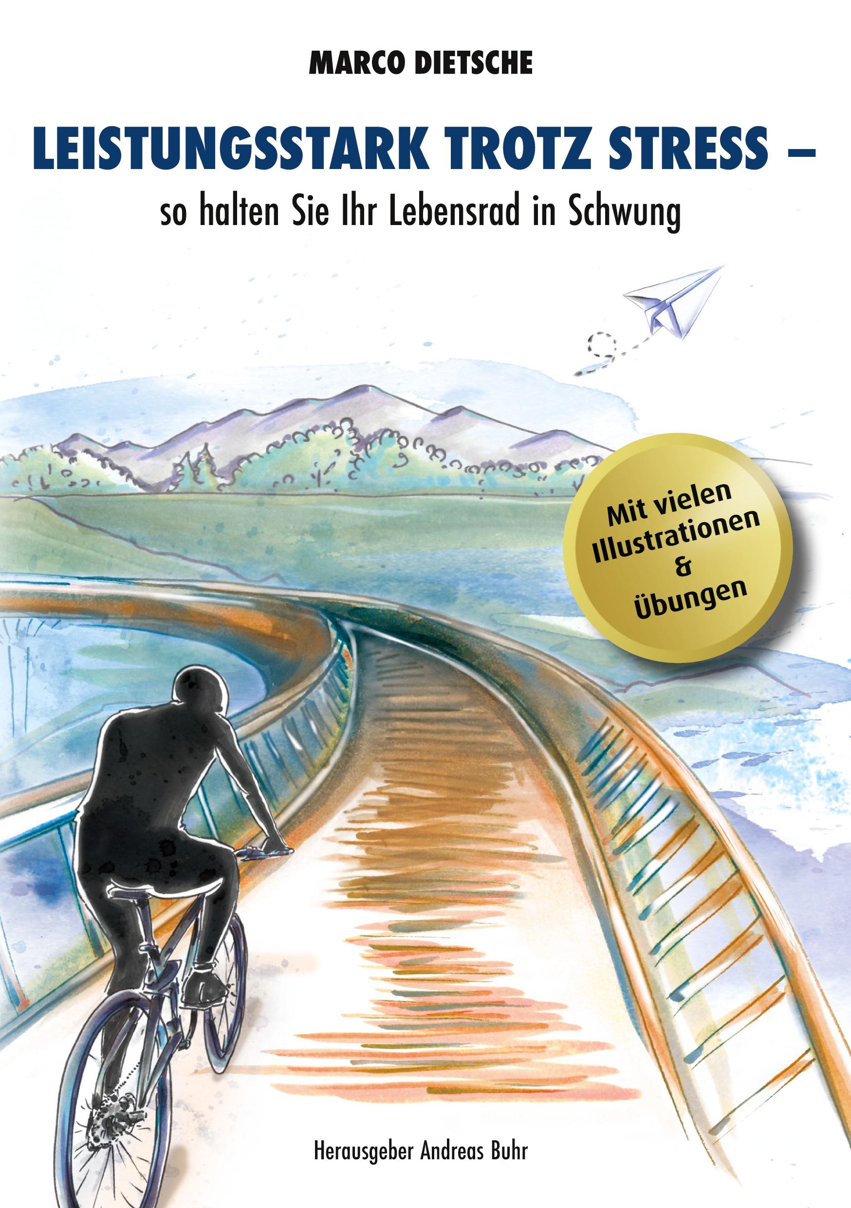 Vorderes Coverbild Leistungsstark trotz Stress - so halten Sie Ihr Lebensrad in Schwung