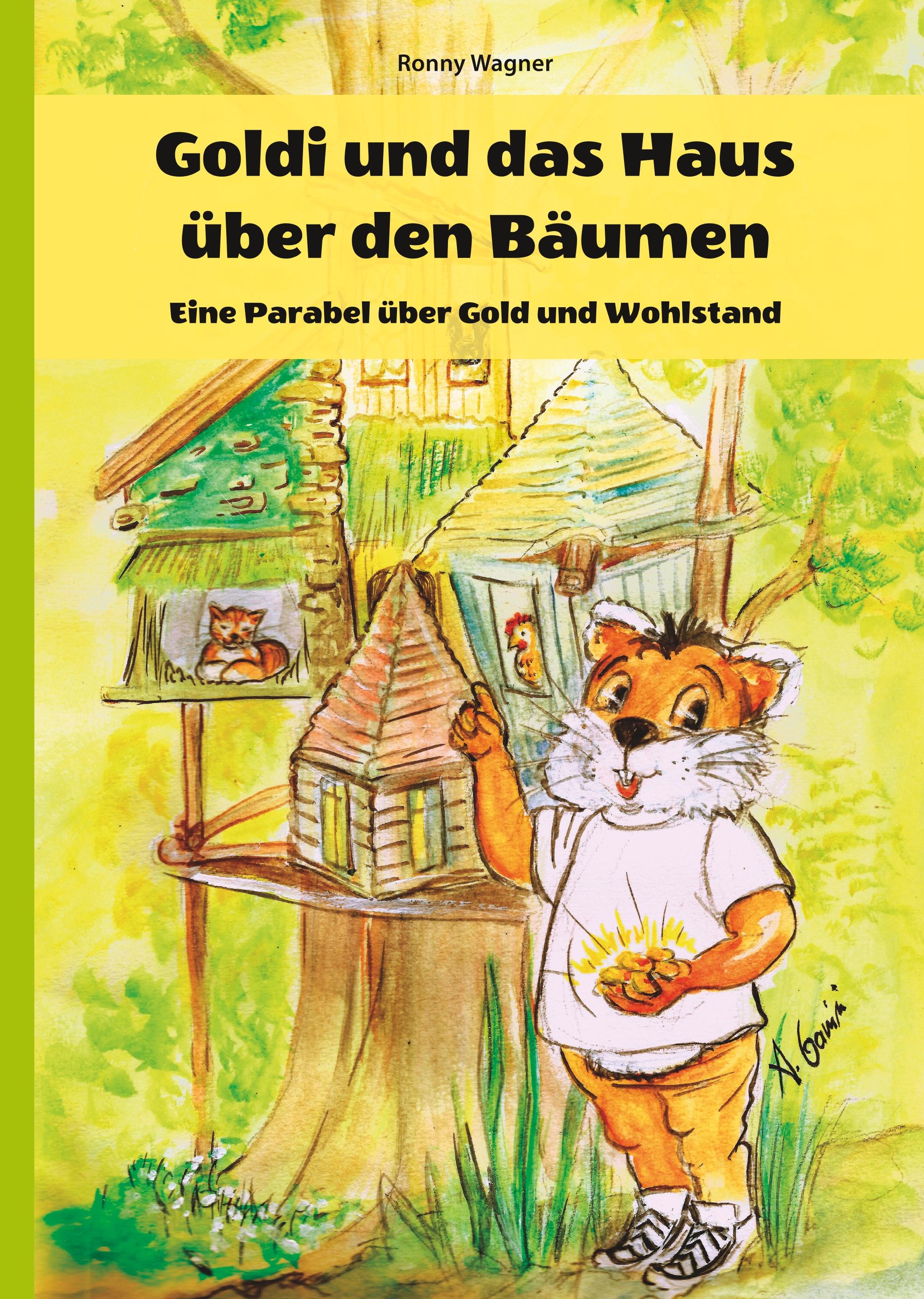 Vorderes Coverbild Goldi und das Haus über den Bäumen - Eine Parabel über Gold und Wohlstand