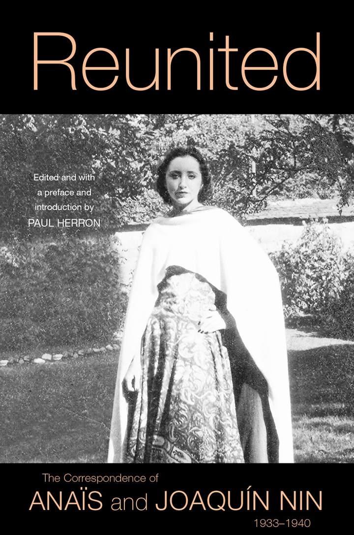 Vorderes Coverbild Reunited: The Correspondence of Anaïs and Joaquín Nin, 1933-1940
